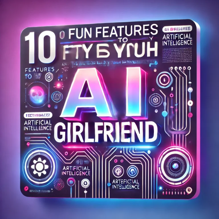 10 Fun Features to Try with Your AI Girlfriend