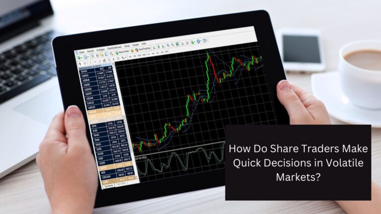 How Do Share Traders Make Quick Decisions in Volatile Markets