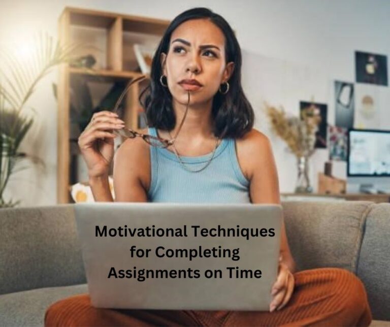 Motivational Techniques for Completing Assignments on Time