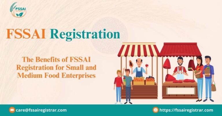 The Benefits of FSSAI Registration for Small and Medium Food Enterprises