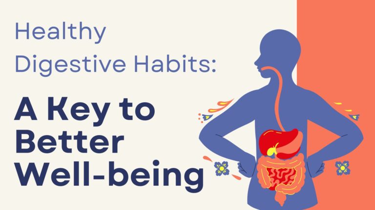 Healthy Digestive Habits: A Key to Better Well-being